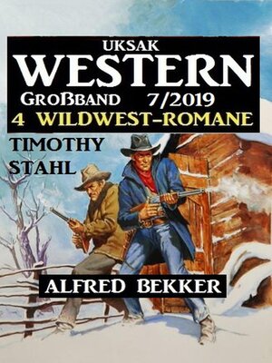 cover image of Uksak Western Großband 7/2019--4 Wildwest-Romane